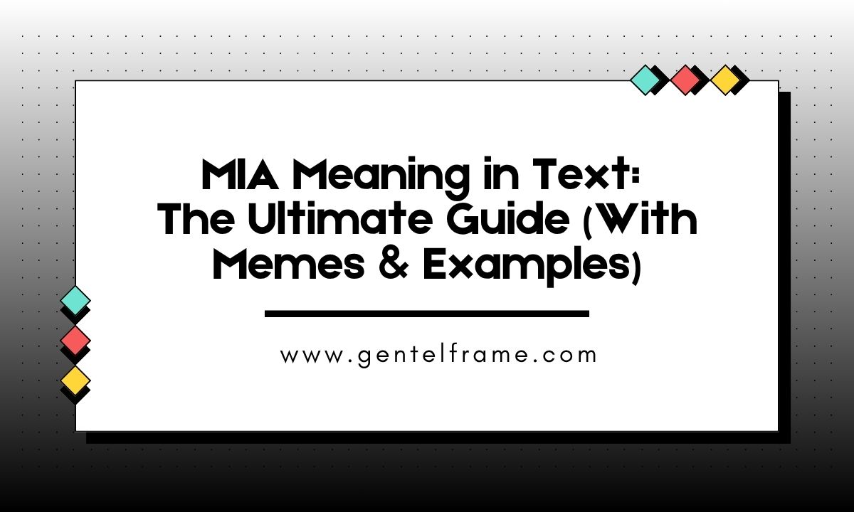 MIA Meaning in Text The Ultimate Guide