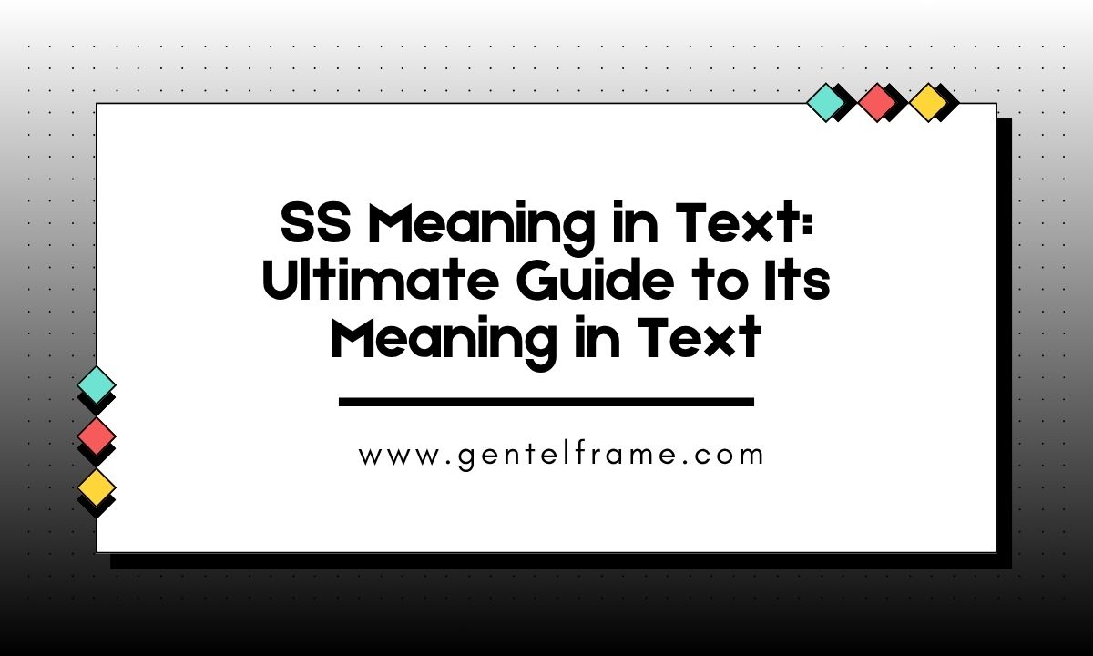 SS Meaning in Text Ultimate Guide to Its Meaning in Text
