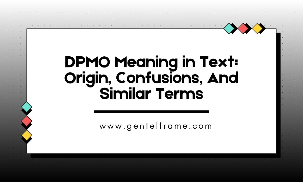 DPMO Meaning in Text Origin, Confusions, And Similar Terms