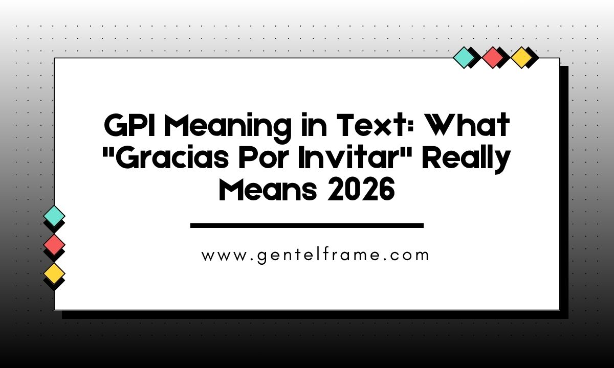 GPI Meaning in Text What Gracias Por Invitar Really Means 2026