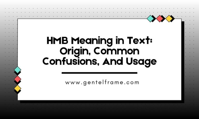 HMB Meaning in Text Origin, Common Confusions, And Usage