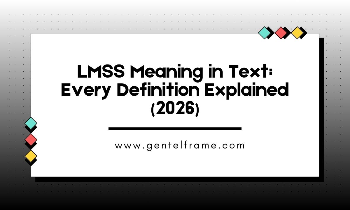 LMSS Meaning in Text Every Definition Explained (2026)