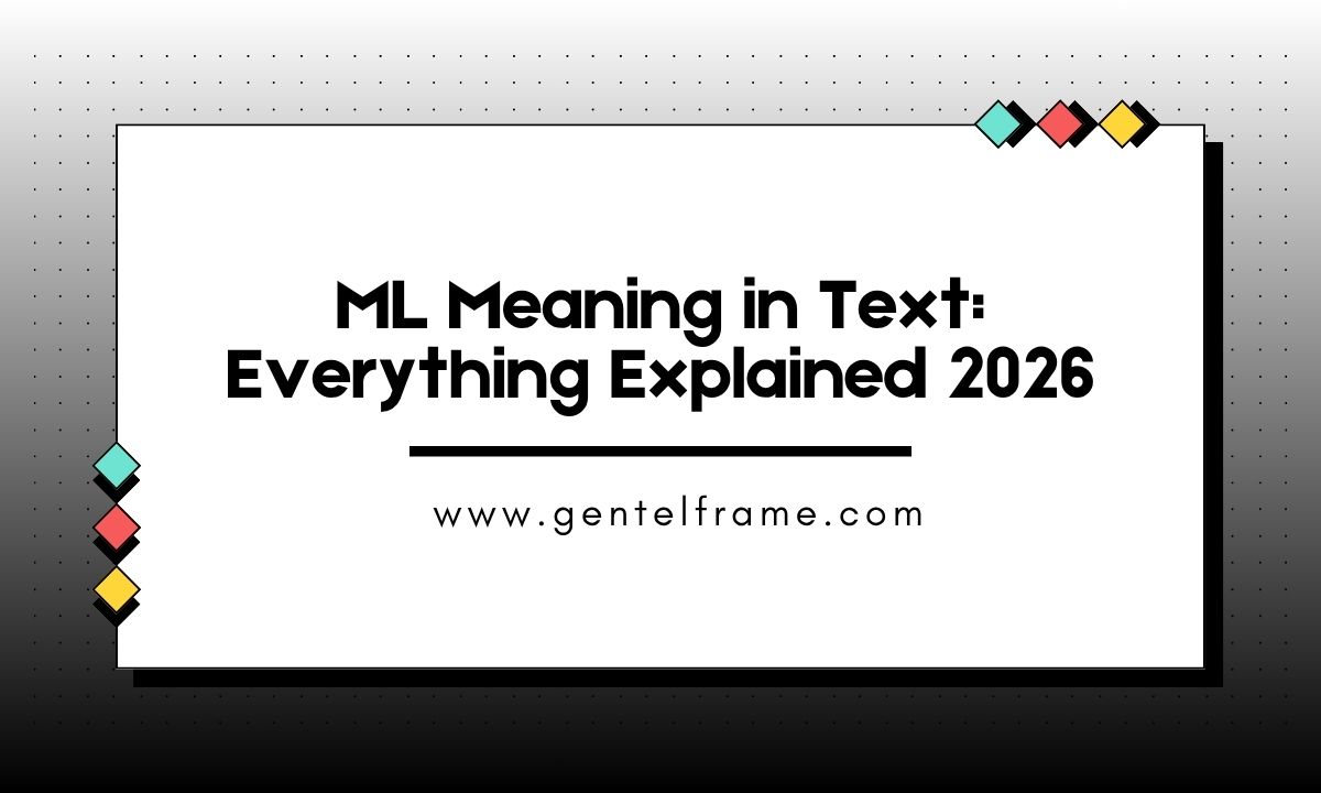 ML Meaning in Text Everything Explained 2026