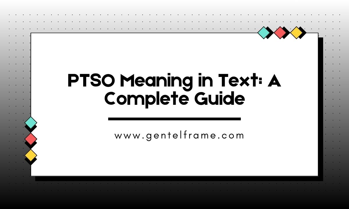 PTSO Meaning in Text A Complete Guide