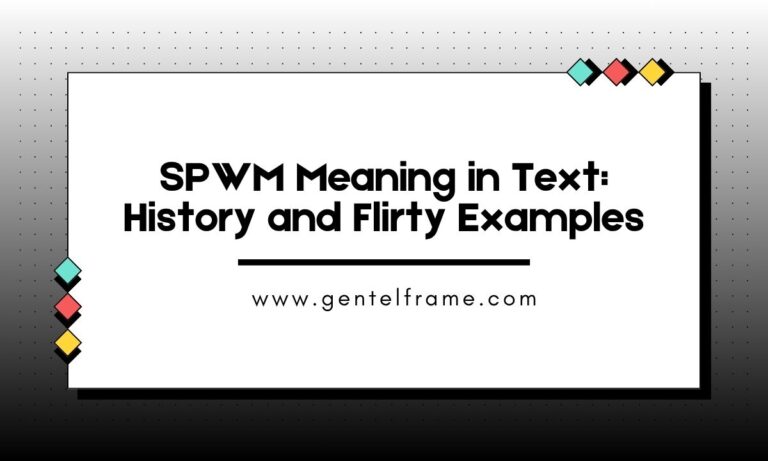 SPWM Meaning in Text History and Flirty Examples