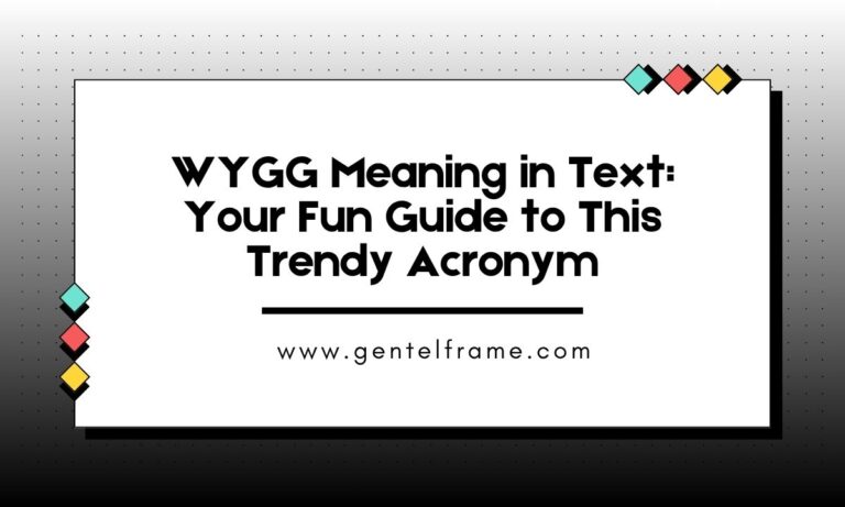 WYGG Meaning in Text Your Fun Guide to This Trendy Acronym