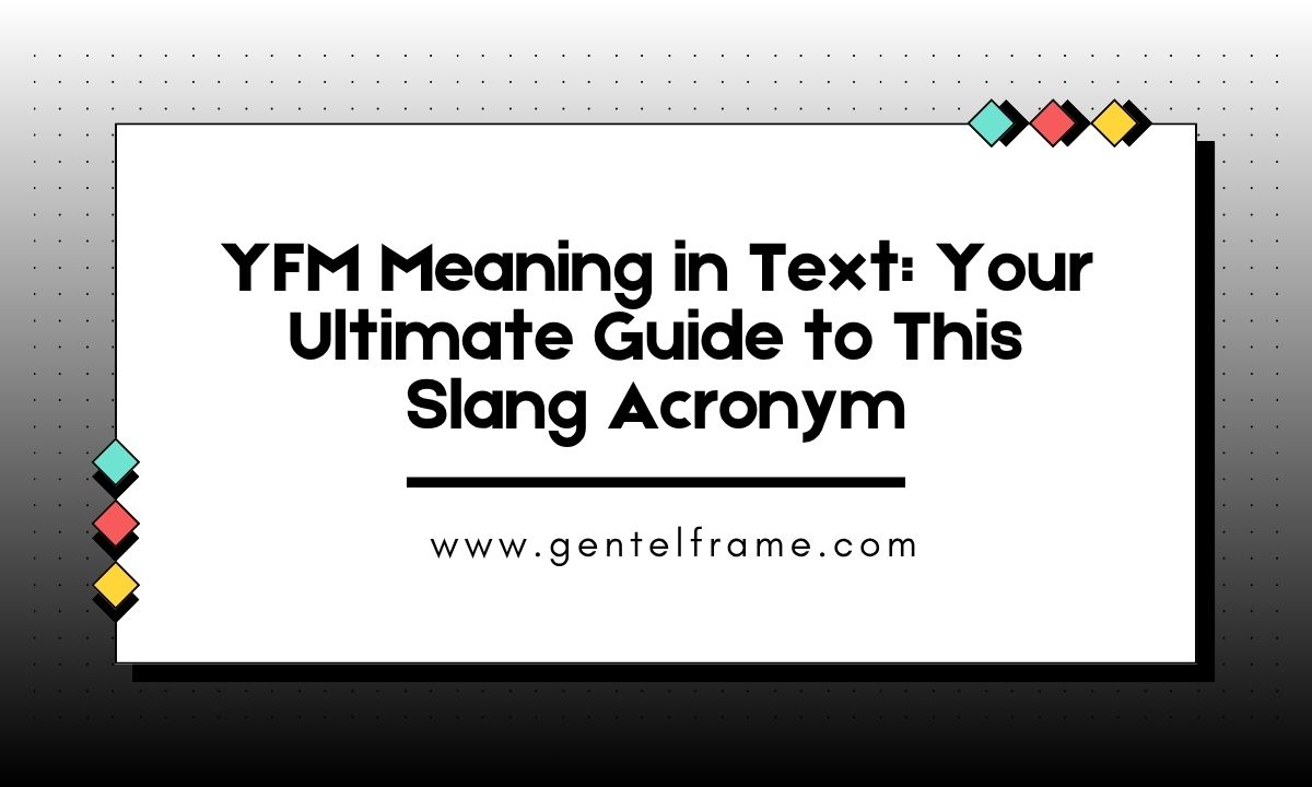 YFM Meaning in Text