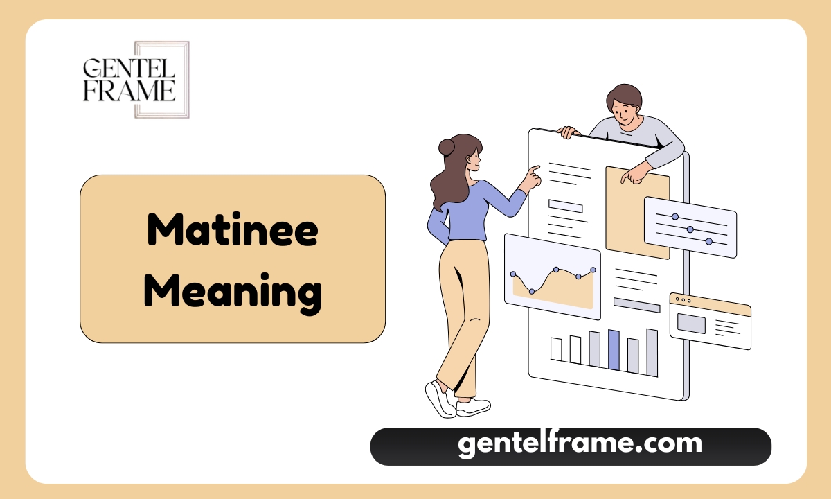 Matinee Meaning