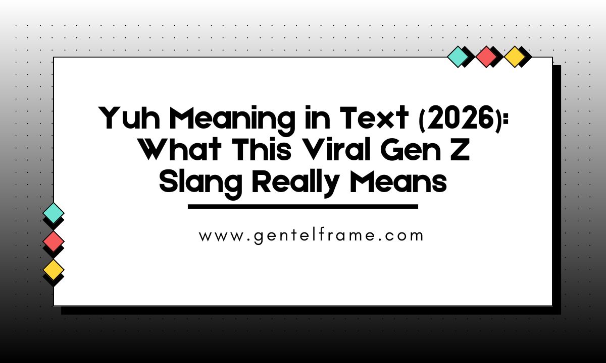 Yuh Meaning in Text (2026) What This Viral Gen Z Slang Really Means